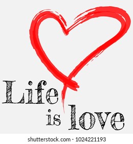 The red heart is painted by hand. Handwritten text. Background for T-shirts.