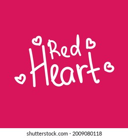 red heart valentine love romance quote text typography design graphic vector illustration