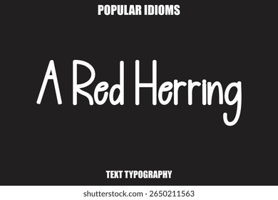  A Red Herring text Calligrathy Stylist Idioms