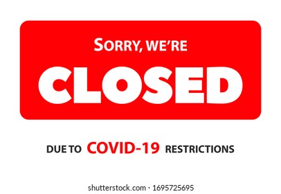 Red information warning sign temporarily closed due to Covid-19 to visitors to admissions for offices shops store. Vector illustration. Isolated white background.