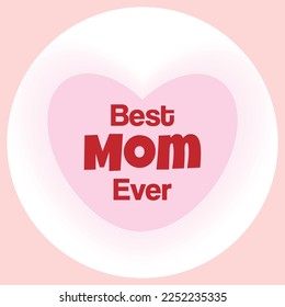 Red inscription Best Mom Ever on pink heart with frame