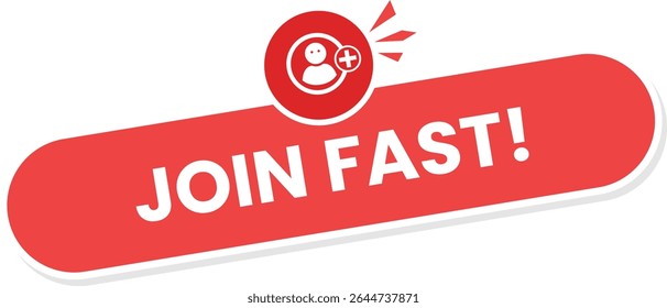 Red join fast button. with add member and plus icon on top. usable for use to join the website or membership.