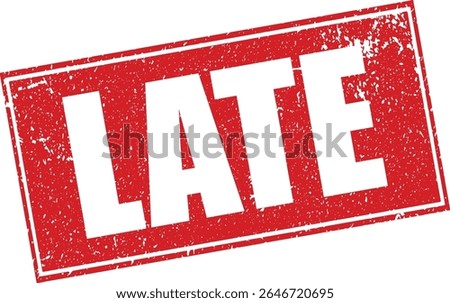 Red Late Rubber Stamp Word Text Written in Reverse Grunge Vector in Double Sharp Border, Vintage, Transparent Background