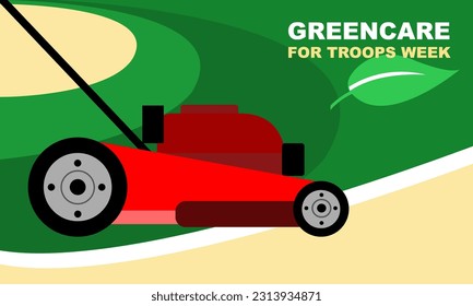 red lawn mower in the yard and bold text commemorating GREENCARE FOR TROOPS WEEK
