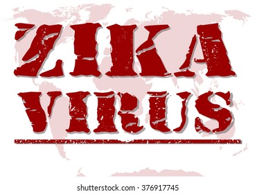 Red lettering on a background map of the world. Zika virus. Red stamp text. Vector inscription.