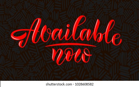 Red lettering vector typography icon "Available now" on black background with dark gray pattern 