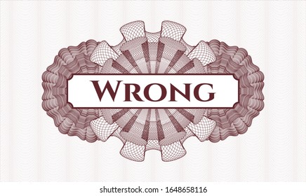 Red linear rosette with text Wrong inside