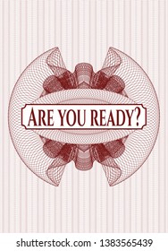 Red linear rosette with text Are you ready? inside