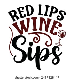 Red Lips Wine Sips T shirt Design Lover