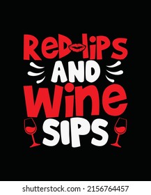 Red lips and wine sips Wine t-shirt design