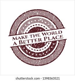 Red Make the World a Better Place rubber grunge stamp