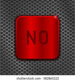 Red metal square button NO on iron perforated background. Vector 3d illustration.
