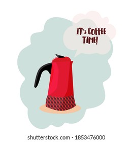 Red moka pot with a speech bubble sign "It's coffee time". Colorful vector illustration.