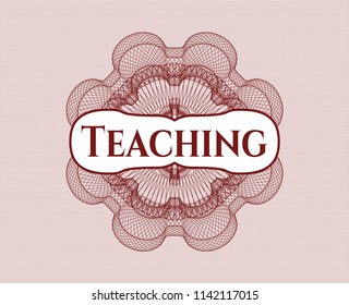 Red money style emblem or rosette with text Teaching inside