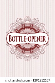Red money style emblem or rosette with text Bottle-opener inside