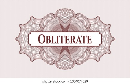 Red money style emblem or rosette with text Obliterate inside