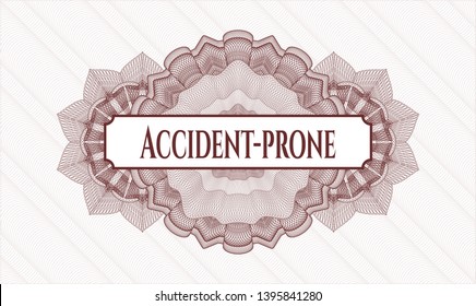 Red money style emblem or rosette with text Accident-prone inside