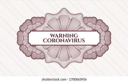 Red money style emblem or rosette with text Warning Coronavirus inside