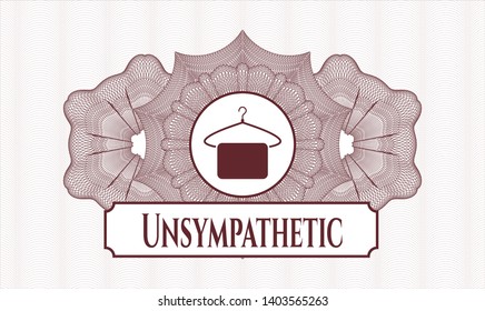 Red money style rosette with hanger with towel icon and Unsympathetic text inside