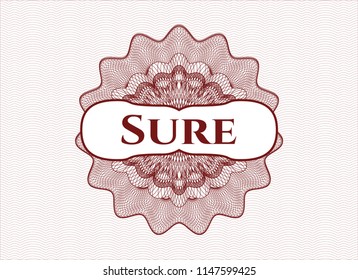 Red money style rosette with text Sure inside