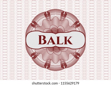 Red money style rosette with text Balk inside