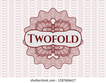 Red money style rosette with text Twofold inside