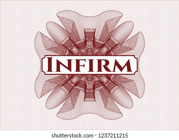 Red money style rosette with text Infirm inside