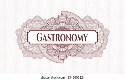 Red money style rosette with text Gastronomy inside