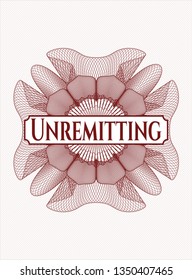 Red money style rosette with text Unremitting inside