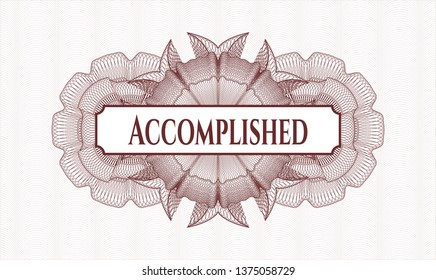 Red money style rosette with text Accomplished inside