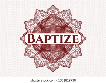 Red money style rosette with text Baptize inside