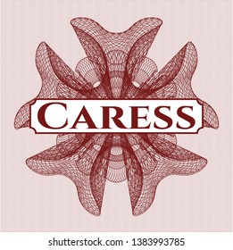 Red money style rosette with text Caress inside