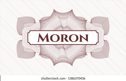 Red money style rosette with text Moron inside