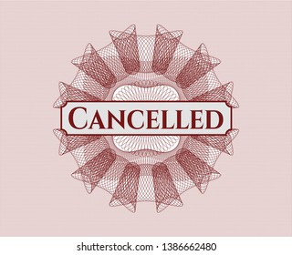 Red money style rosette with text Cancelled inside