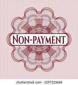 Red money style rosette with text Non-payment inside