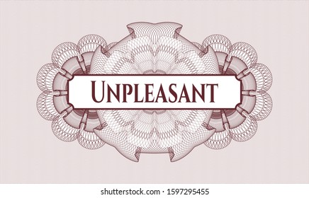 Red money style rosette with text Unpleasant inside