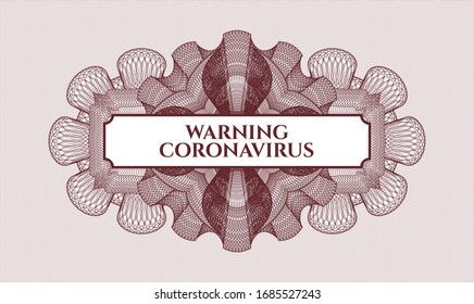 Red money style rosette with text Warning Coronavirus inside