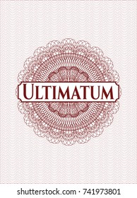 Red money style rosette with text Ultimatum inside