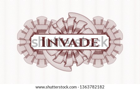 Red money style rosette with text Invade inside