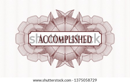 Red money style rosette with text Accomplished inside