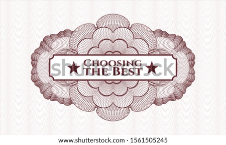 Red money style rosette with text Choosing the Best inside