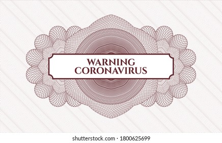 Red money style rosette. Vector Illustration. Detailed with text Warning Coronavirus inside