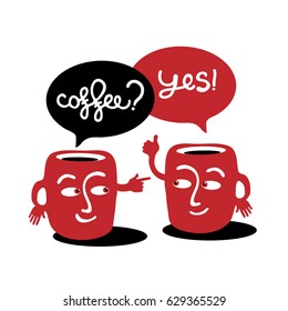 Red mugs emotionally talk about coffee and lettering in bubble. Isolated vector illustration for design on a white background.