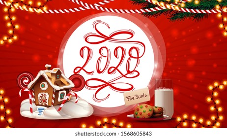 Red New Year postcard with beautiful number 2020, garlands, white big circle for lettering, cookies with a glass of milk for Santa Claus and Christmas gingerbread house
