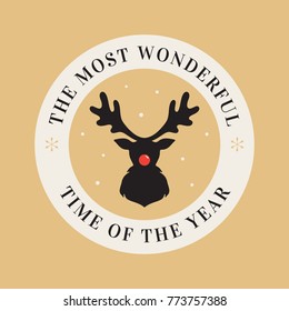 Red nosed reindeer christmas badge with text, “The most wonderful time of the year”. Stylish seasonal greeting or gift card.  Xmas concept holiday stamp tag. Vector illustration.