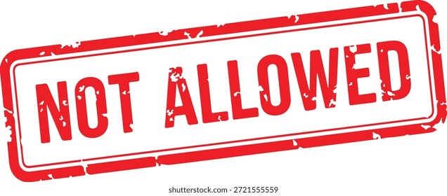 Red Not Allowed Stamp sign forbidden