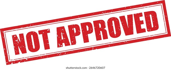 Red Not Approved Rubber Stamp Word Text Written in Grunge Vector in Double Sharp Border, Vintage, Transparent Background