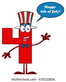 Red Number Four Cartoon Mascot Character Wearing A USA Hat Waving. Vector Illustration Isolated On White Background With Speech Bubble And Text Happy 4 Of July