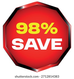 A red octagon with a metallic border displays 98% in yellow and SAVE in white text. Scalable vect...