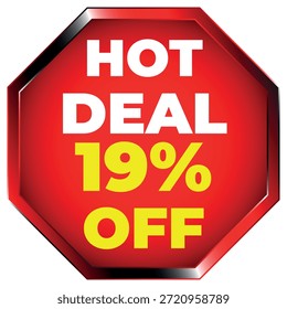 Forma de octágono rojo con texto OFERTA CALIENTE 19% DE DESCUENTO en blanco y amarillo sobre un fondo blanco Escalable v...